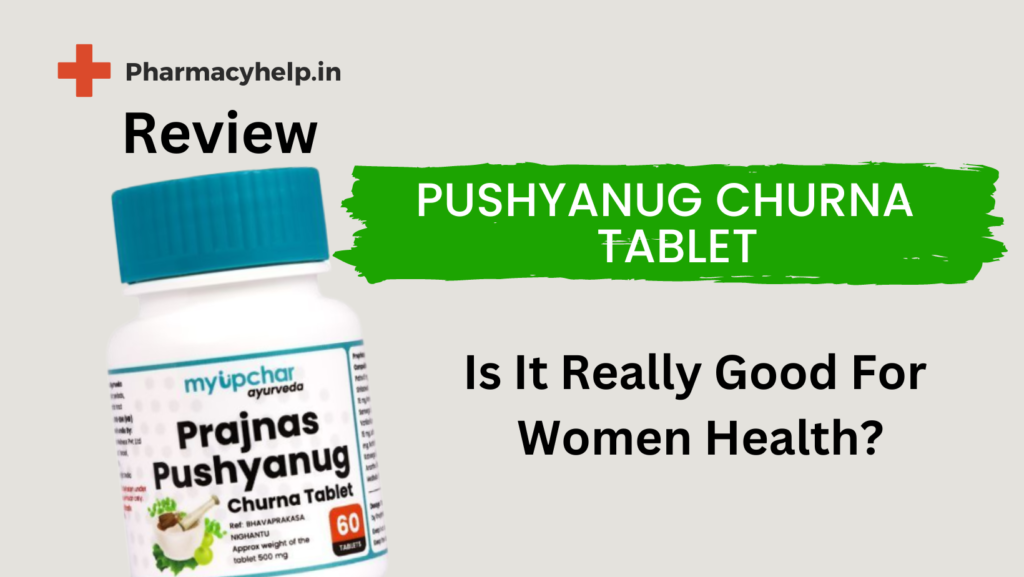 Prajnas Pushyanug Churna Tablet Review