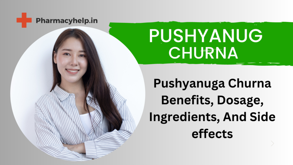Pushyanug Churna  Benefits, Dosage, Ingredients, And Side effects
